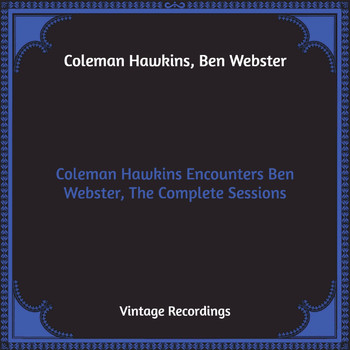 Coleman Hawkins, Ben Webster - Coleman Hawkins Encounters Ben Webster, The Complete Sessions (Hq Remastered)