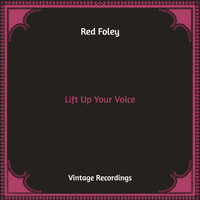 Red Foley - Lift Up Your Voice (Hq Remastered [Explicit])