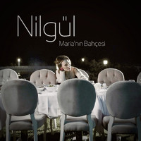 Nilgül - Maria'nın Bahçesi