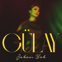 Gülay Sezer - Şakası Yok