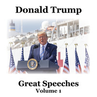 Donald Trump - Great Speeches Vol. 1