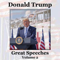 Donald Trump - Great Speeches Vol. 2
