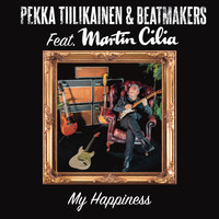 Pekka Tiilikainen & Beatmakers - My Happiness
