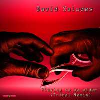 David Saludes - Playing to be Older (Tribal Remix)