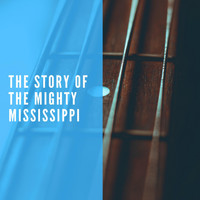 New Lost City Ramblers - The Story of the Mighty Mississippi