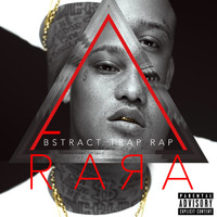 Rara - ABSTRACT TRAP RAP (Explicit)