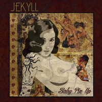 Jekyll - Baby Pin Up