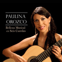 Paulina Orozco - Belleza Musical en Seis Cuerdas