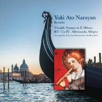 Yuki Ato Narayan - Sonata in E Minor, RV 17a: IV. Allemanda allegro (Arr. by Yuki Ato Narayan for Solo Recorder)
