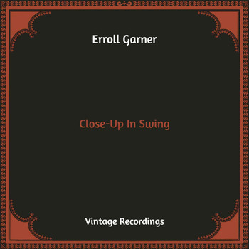 Erroll Garner - Close-Up In Swing (Hq Remastered)