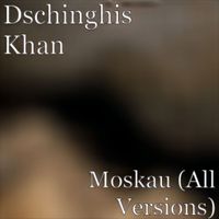Dschinghis Khan - Moskau (All Versions)