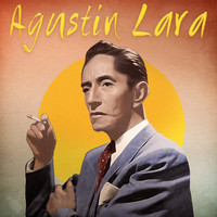 Agustín Lara - Presentando a Agustín Lara