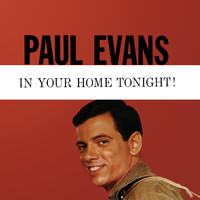 Paul Evans - In Your Home Tonight!