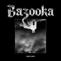 Bazooka - Under the South