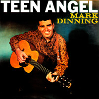 Mark Dinning - Mark Dinning Presents Teen Angel