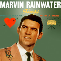 Marvin Rainwater - Sings: With a Heart - With a Beat