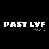 Arkonic - Past Lyf