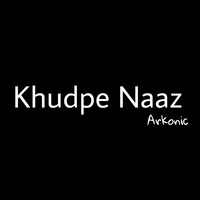 Arkonic - Khudpe Naaz