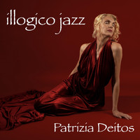 Patrizia Deitos - Illogico Jazz