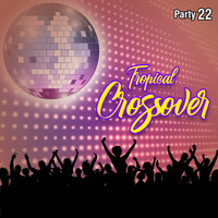 Varios Artistas - Tropical Crossover Party, Vol. 22