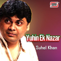 Suhel Khan - Yuhin Ek Nazar