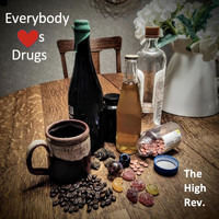 The High Rev. - Everybody Loves Drugs