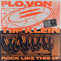 Flo.Von & Tim Klein - Rock Like This EP