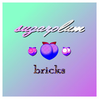 Bricks - Sugarplum (Explicit)