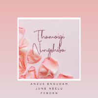 Anzus Engudam - Thamoigi Nungshiba (feat. June Neelu & Feborn)