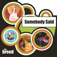 The Breed - Somebody Said