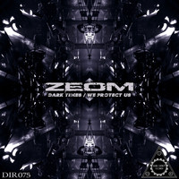 Zeom - Dark Times / We Protect Us