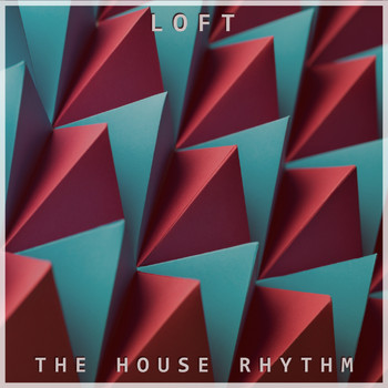 Loft - The House Rhythm