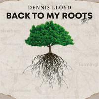 Dennis Lloyd - Back to My Roots