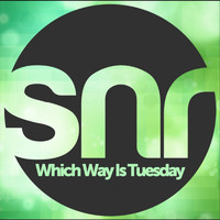 SNR - Which Way Is Tuesday