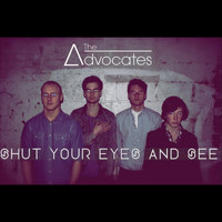 The Advocates - Shut Your Eyes and See