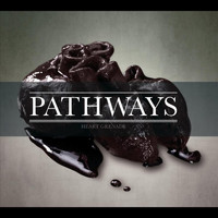 Pathways - Heart Grenade (Explicit)