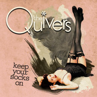 The Quivers - Keep Your Socks On