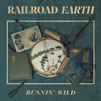 Railroad Earth - Runnin' Wild