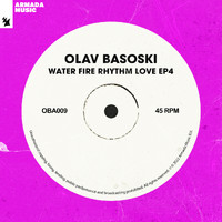 Olav Basoski - Water Fire Rhythm Love EP4