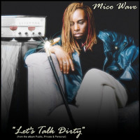 Mico Wave - Let's Talk Dirty