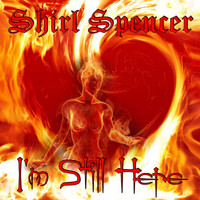 Shirl Spencer - I'm Still Here