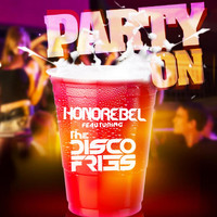 HonoRebel - Party On (feat. The Disco Fries)