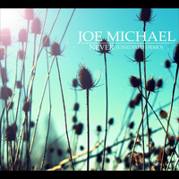 Joe Michael - Never (Unedited Demo)