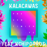 Kalacawas - Presentimiento