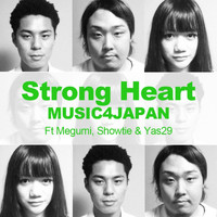 Music4japan - Strong Heart (feat. Megumi, Showtie & Yas29)
