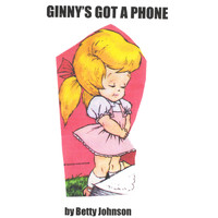 Betty Johnson - Ginny's Got a Phone