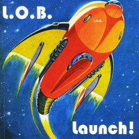 L.O.B. - Launch