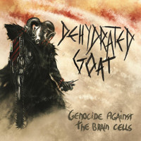 Dehydrated Goat - Genocide Against the Brain Cells (Explicit)
