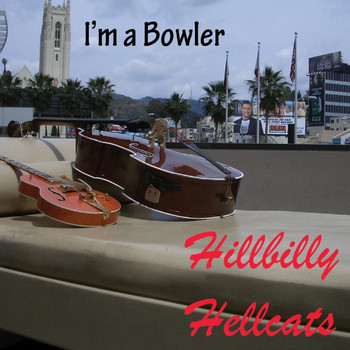 Hillbilly Hellcats - I'm a Bowler