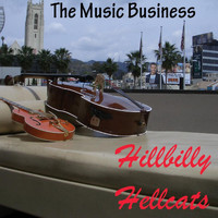 Hillbilly Hellcats - The Music Business (Explicit)